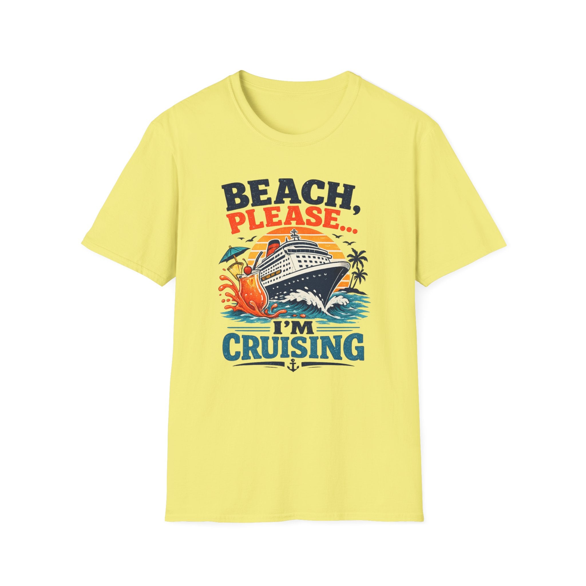 Beach Please I'm Cruising T-Shirt