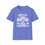 Officially On Ship Time & Poor Decisions T-Shirt