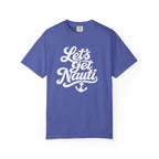 Lets Get Nauti T-shirt