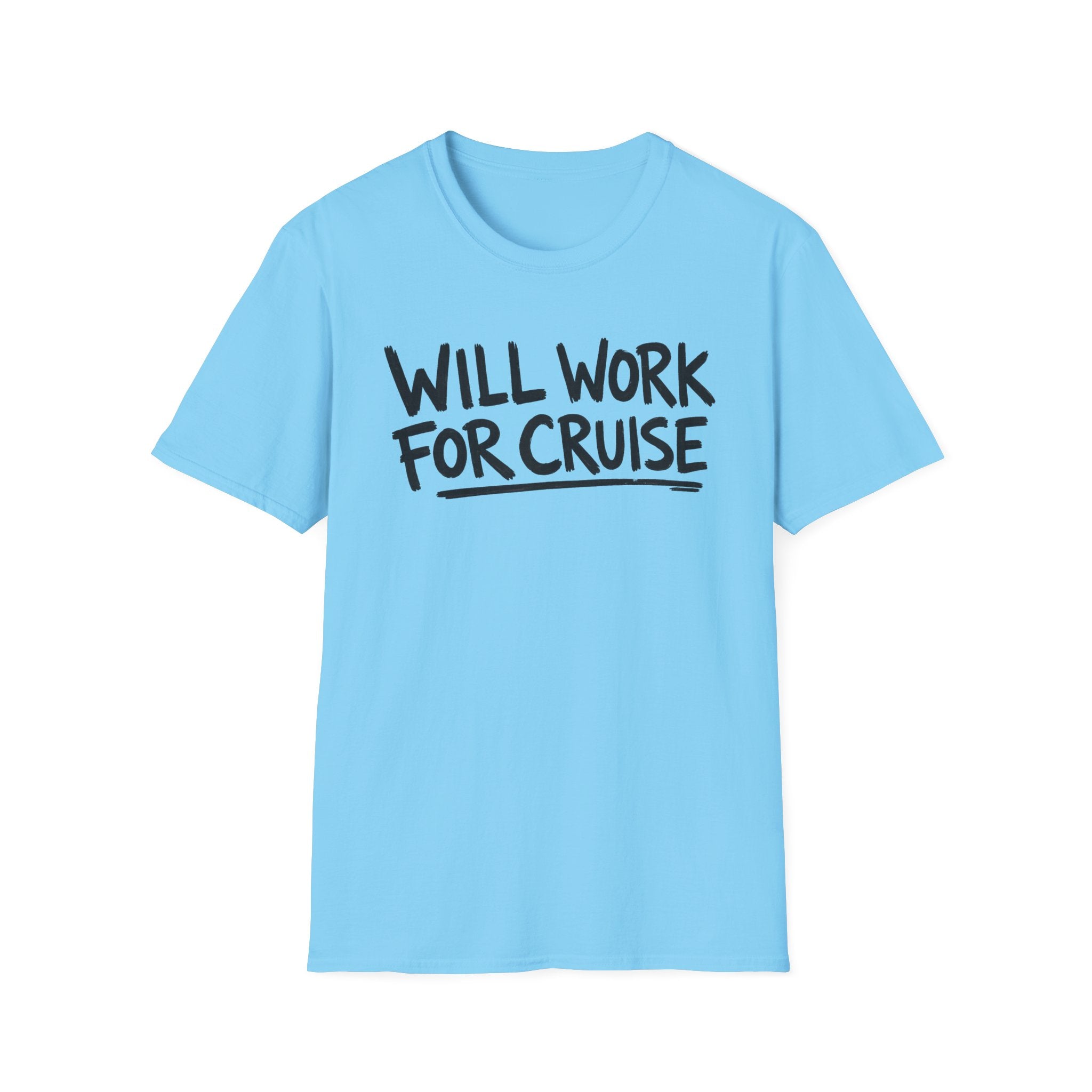 Will Work For Cruise T-Shirt