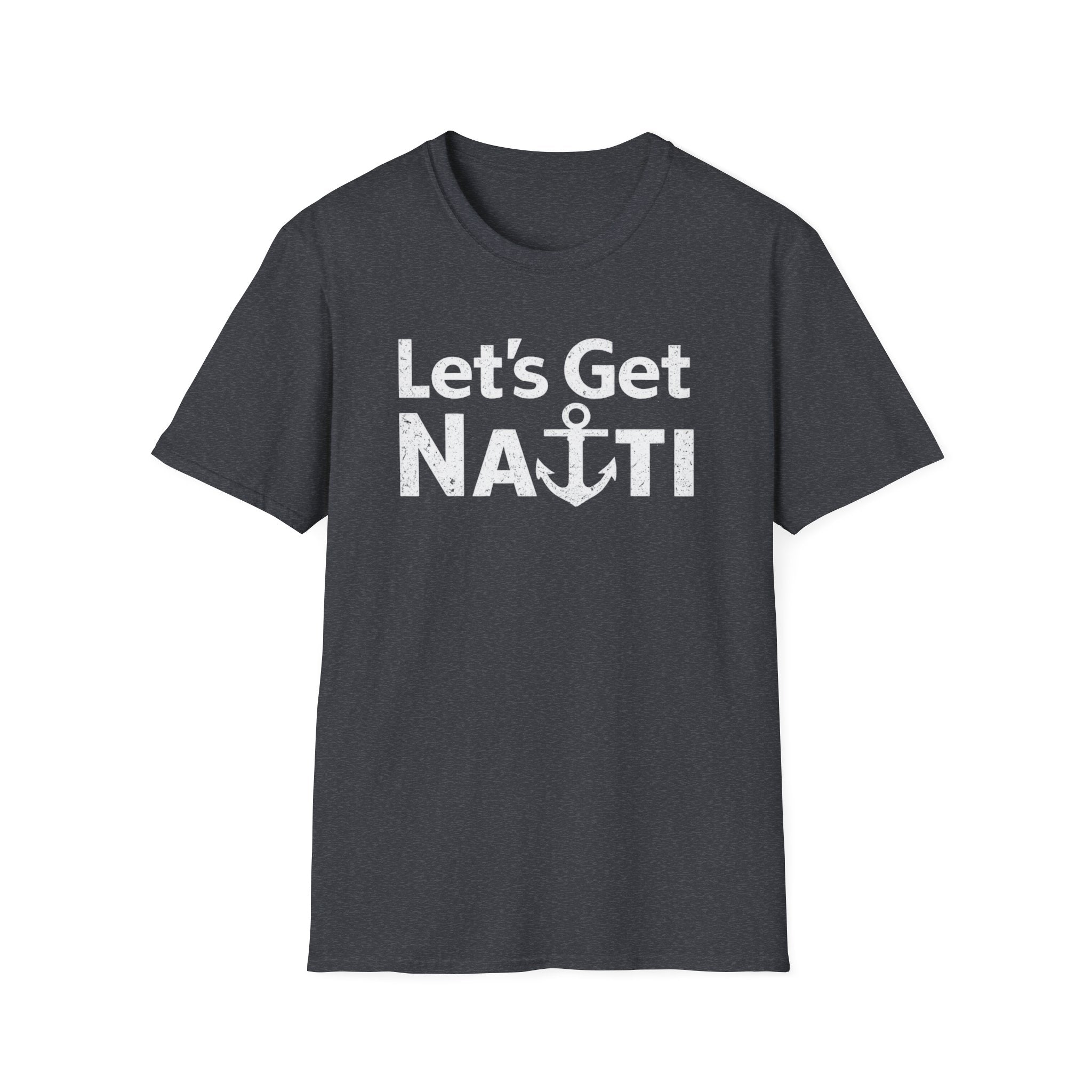 Lets Get Nauti T-Shirt