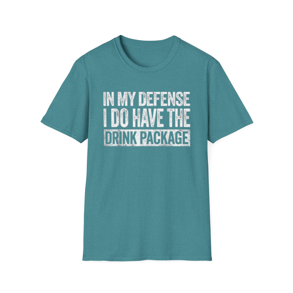 In My Defense I Do Have The Drink Package T-Shirt