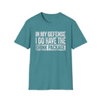 In My Defense I Do Have The Drink Package T-Shirt