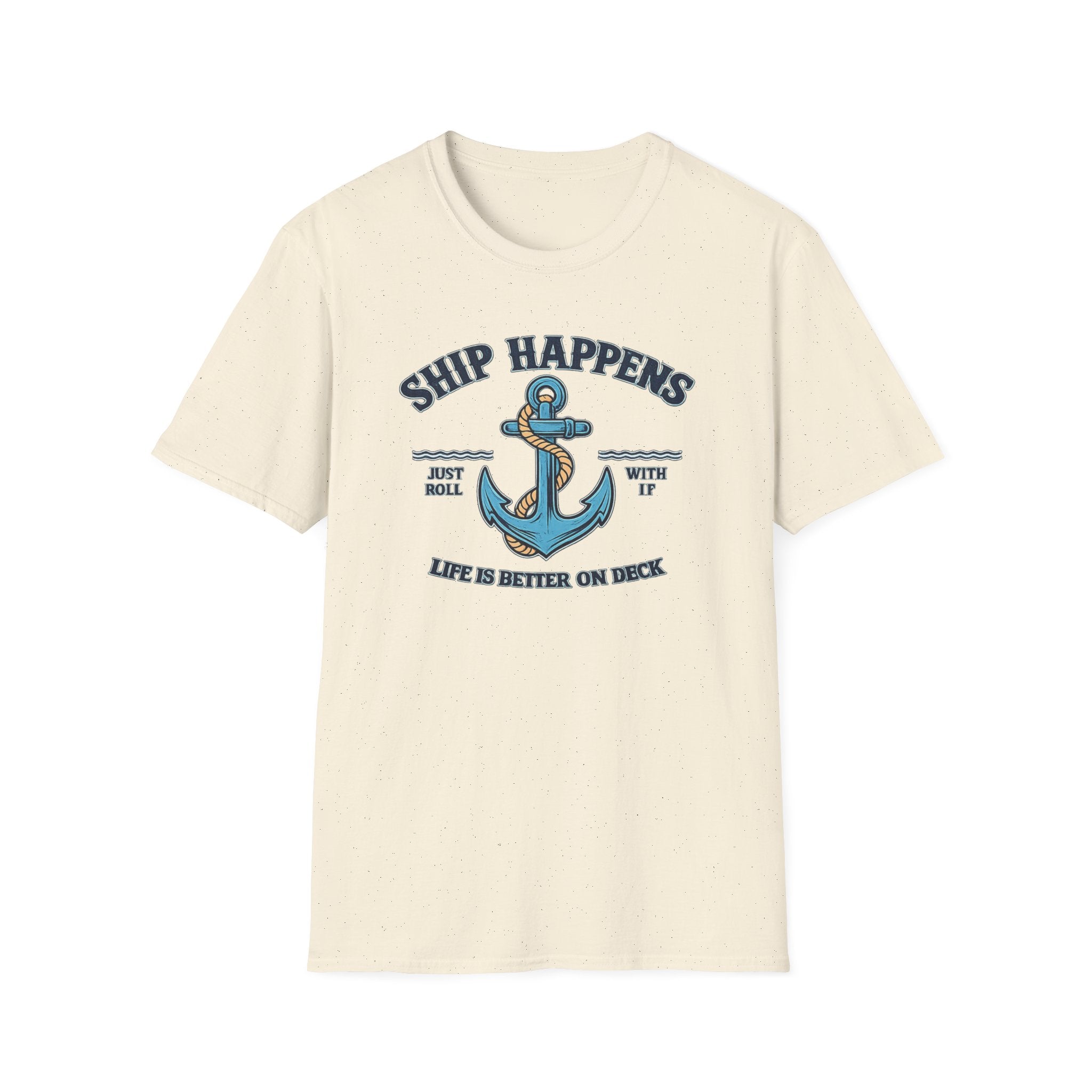 Ship Happens Life is better on Deck T-Shirt