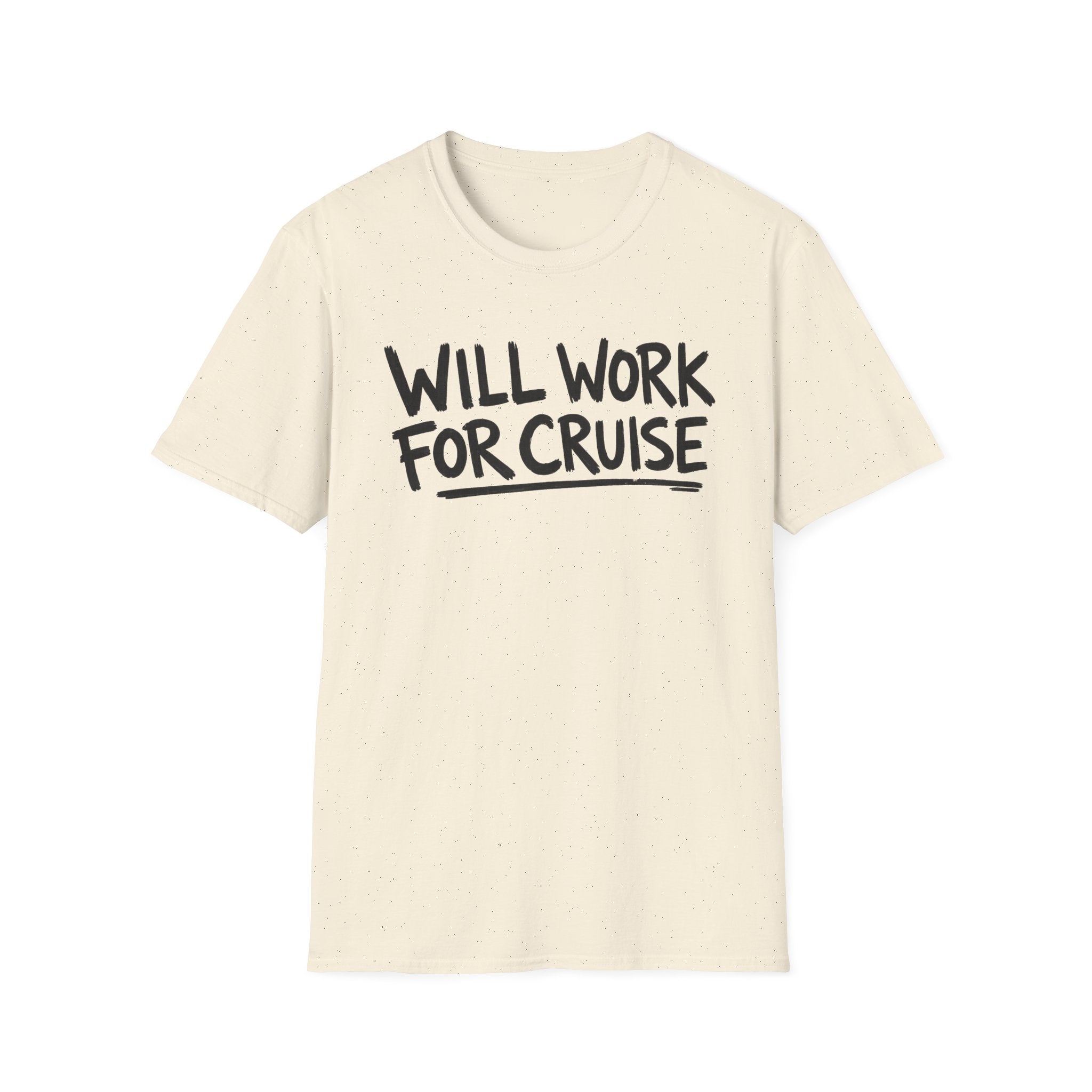 Will Work For Cruise T-Shirt