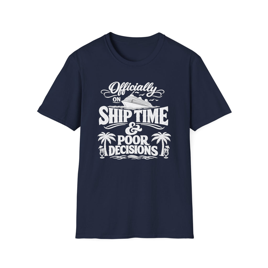 Officially On Ship Time And Poor Decisions T-Shirt