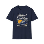 Retired And Cruising Full Time T-Shirt
