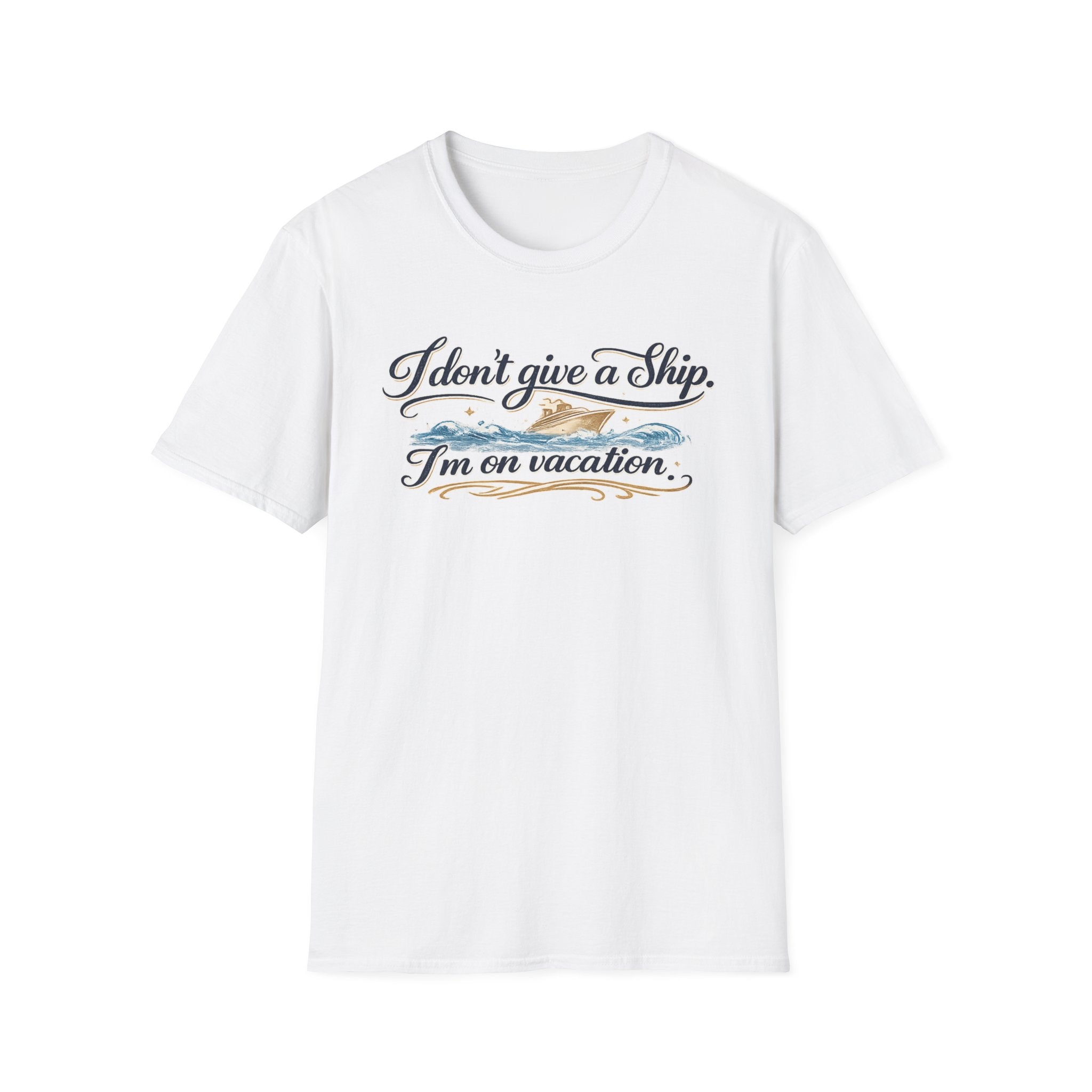 I Don't Give a Ship On T-Shirt