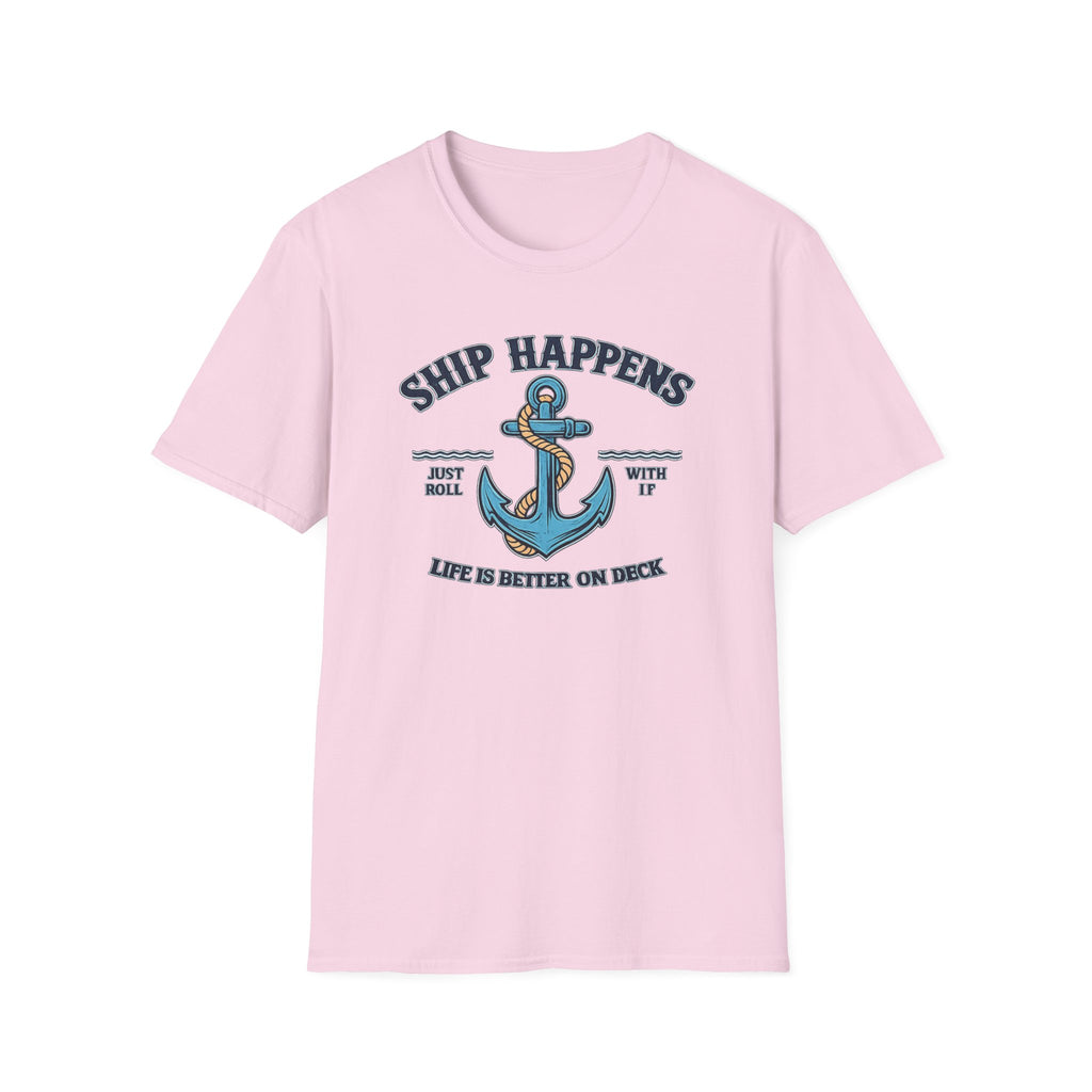 Ship Happens Life is better on Deck T-Shirt