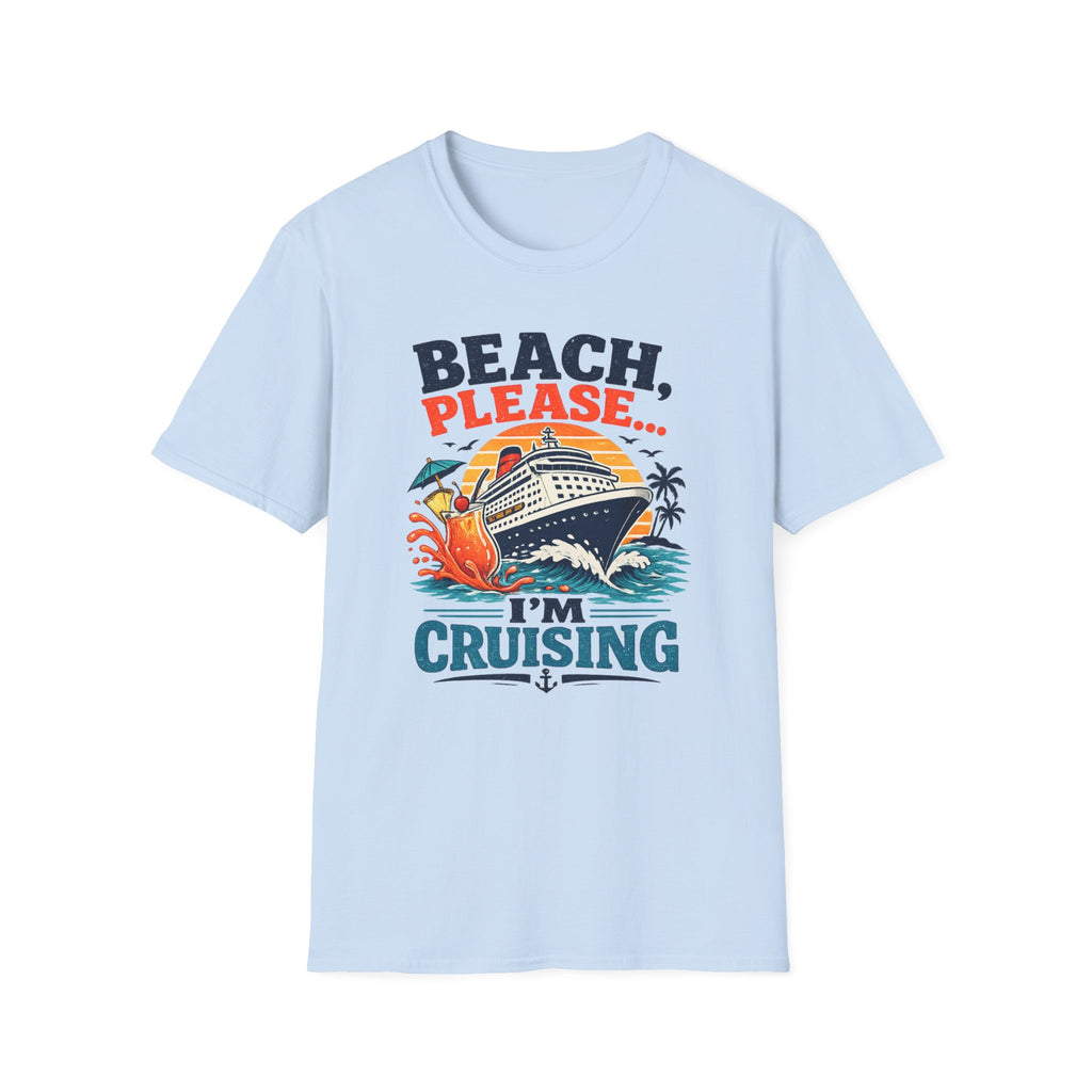 Beach Please I'm Cruising T-Shirt