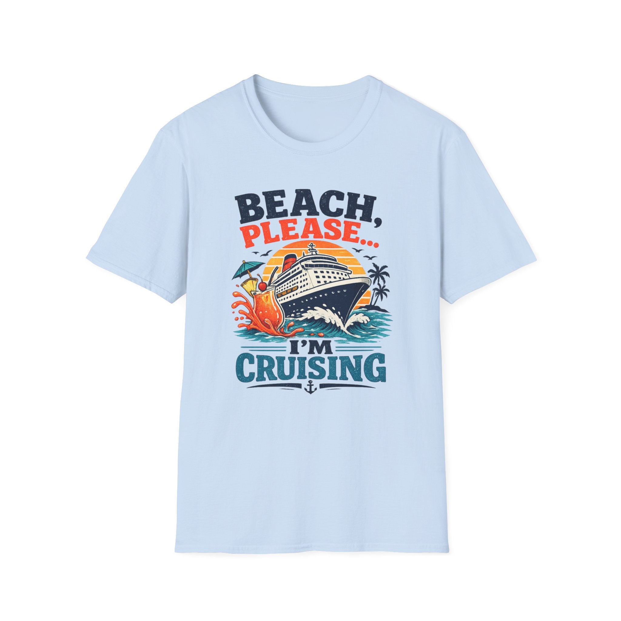 Beach Please I'm Cruising T-Shirt