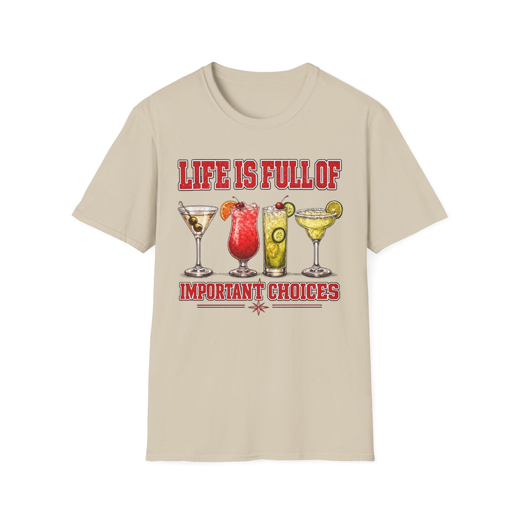 Life Is Full Of Choices - Cocktails T-Shirt