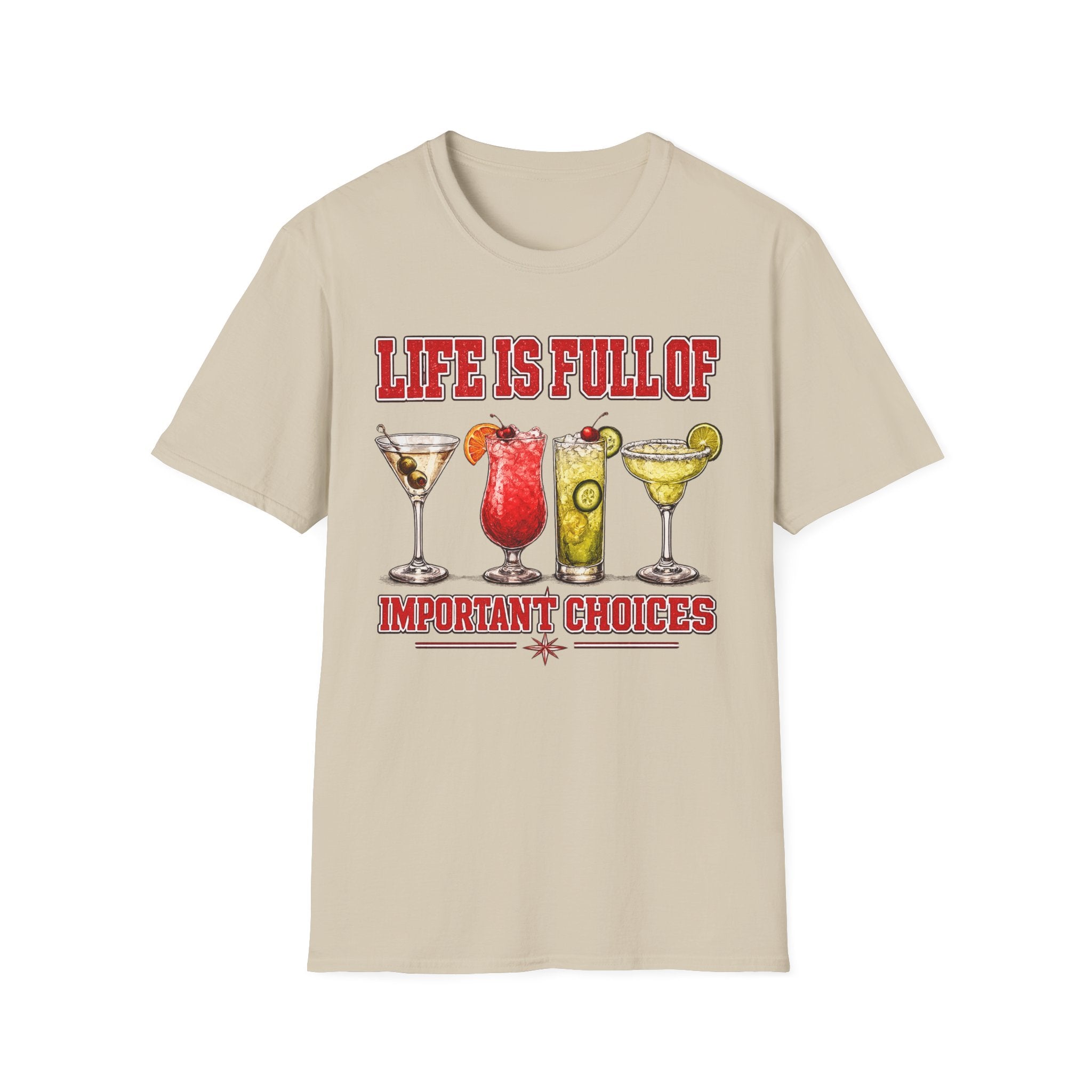 Life Is Full Of Choices - Cocktails T-Shirt