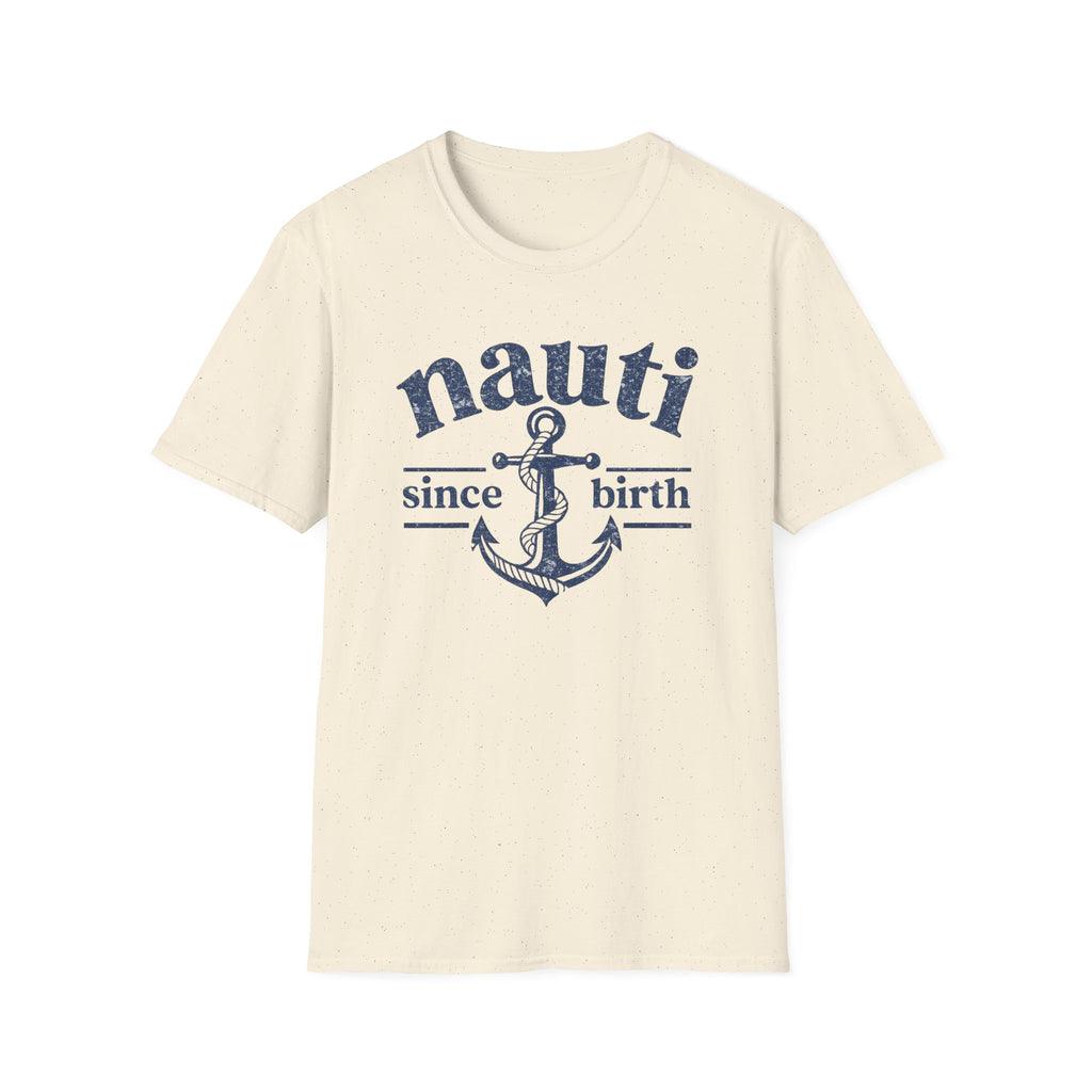 Nauti Since Birth T-Shirt