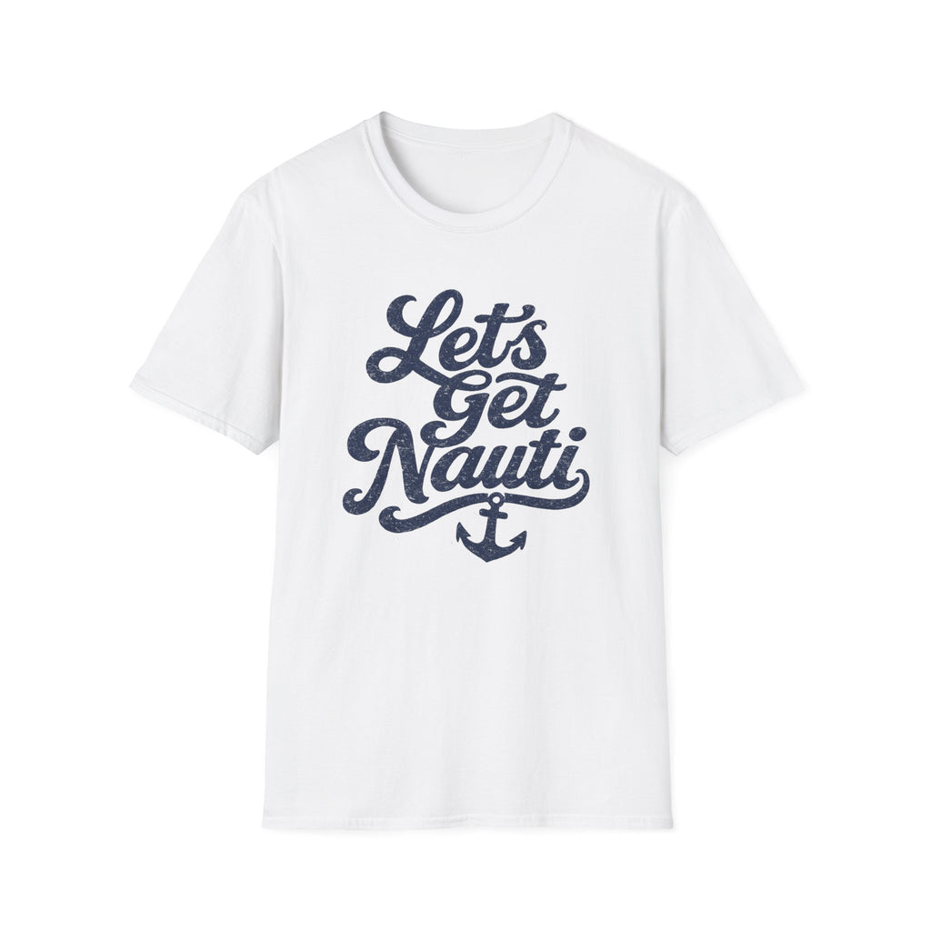 Let's Get Nauti T-Shirt