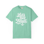 Lets Get Nauti T-shirt