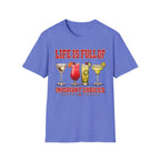 Life Is Full Of Choices - Cocktails T-Shirt