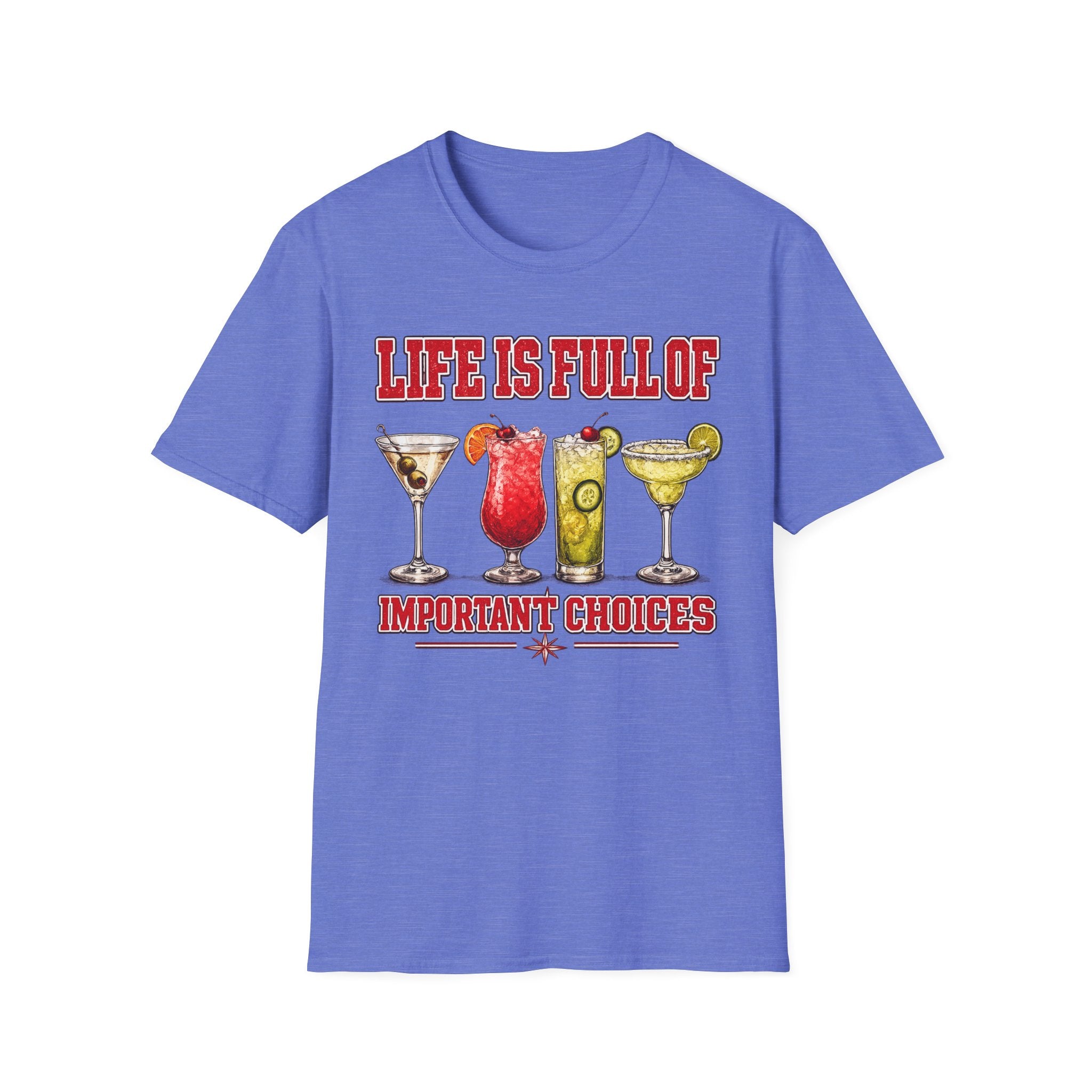 Life Is Full Of Choices - Cocktails T-Shirt