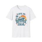 Life is Better at Sea T-Shirt