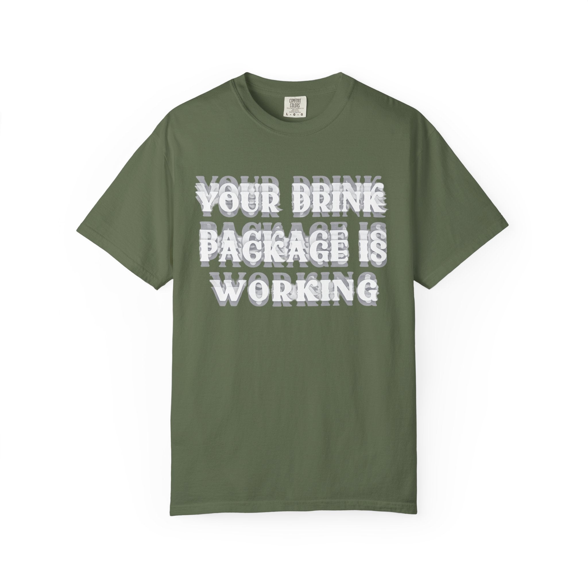 Your Drink Package Is Working T-shirt