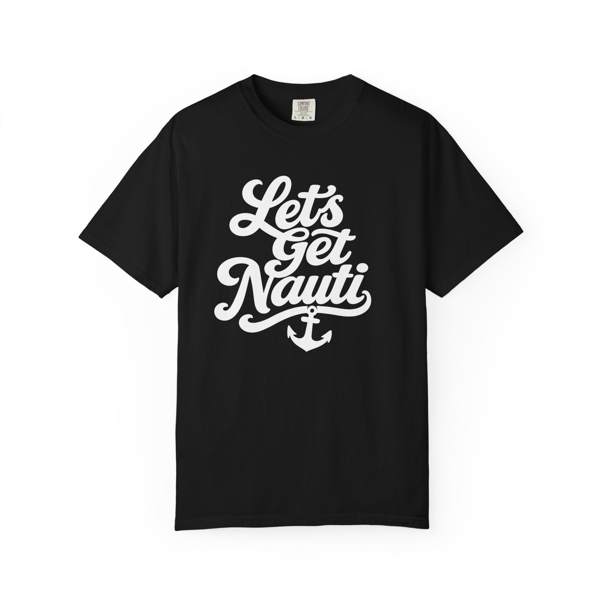 Lets Get Nauti T-shirt