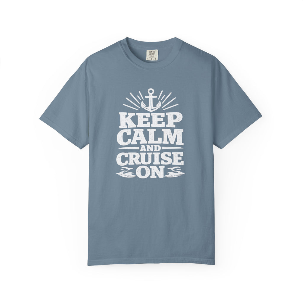 Keep Calm And Cruise On T-shirt