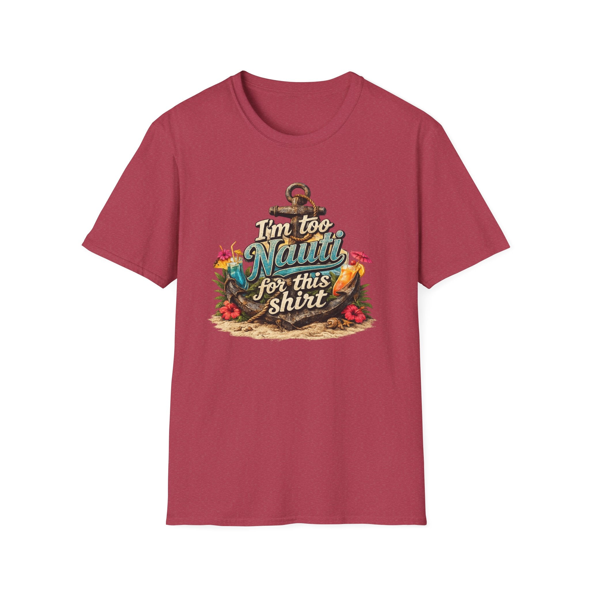 I'm Too Nauti For This Shirt T-Shirt