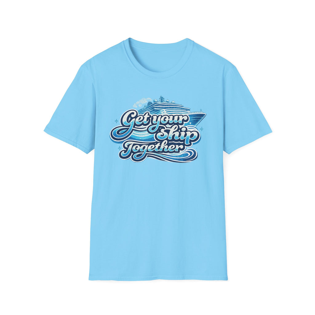 Get Your Ship Together T-Shirt