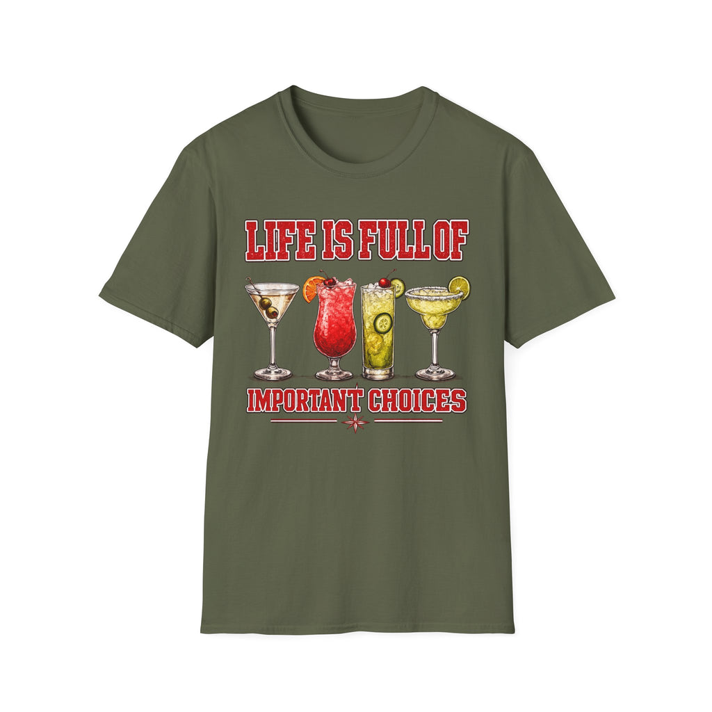 Life Is Full Of Choices - Cocktails T-Shirt