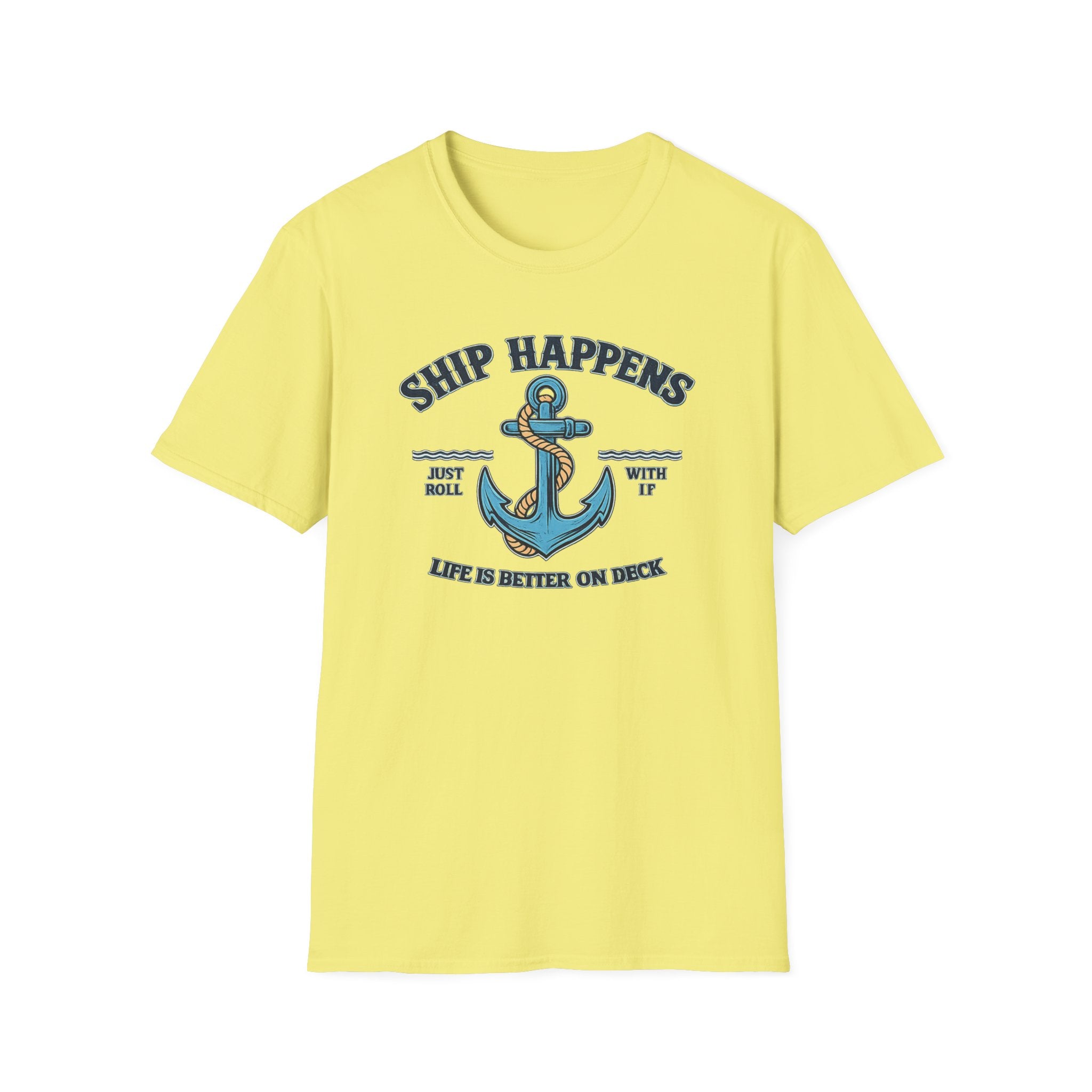 Ship Happens Life is better on Deck T-Shirt