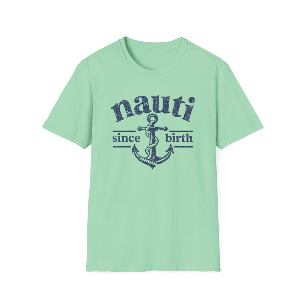 Nauti Since Birth T-Shirt