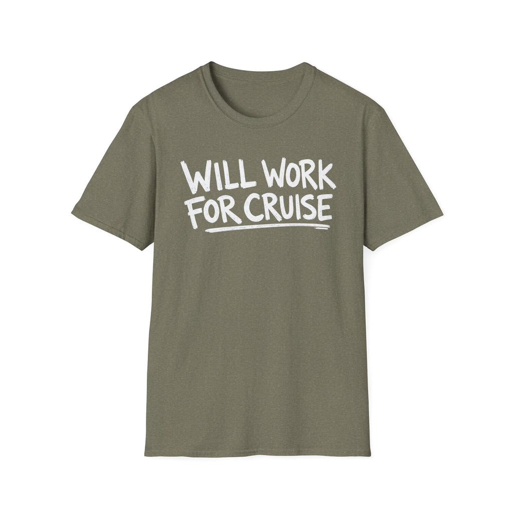 Will Work For Cruise T-Shirt