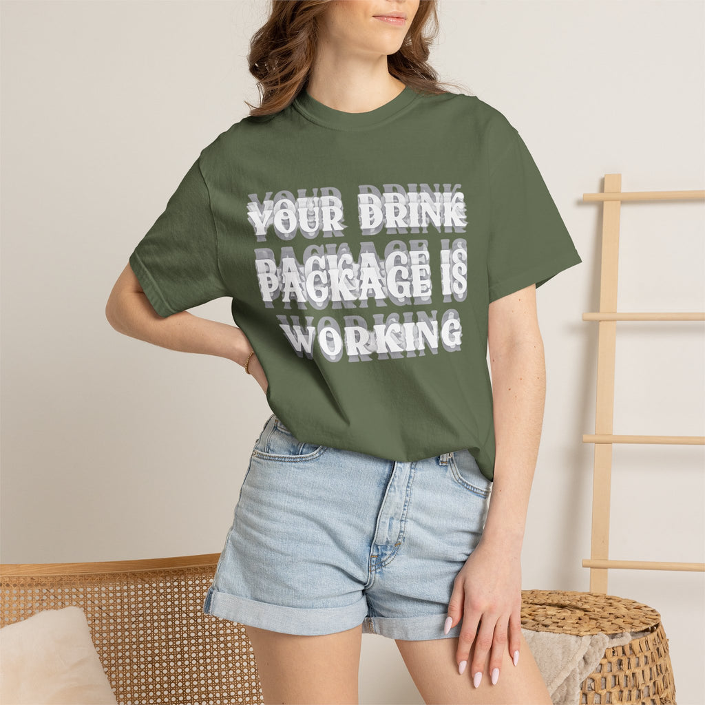 Your Drink Package Is Working T-shirt
