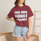 Your Drink Package Is Working T-shirt