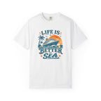 Life Is Better At Sea T-shirt