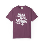 Lets Get Nauti T-shirt
