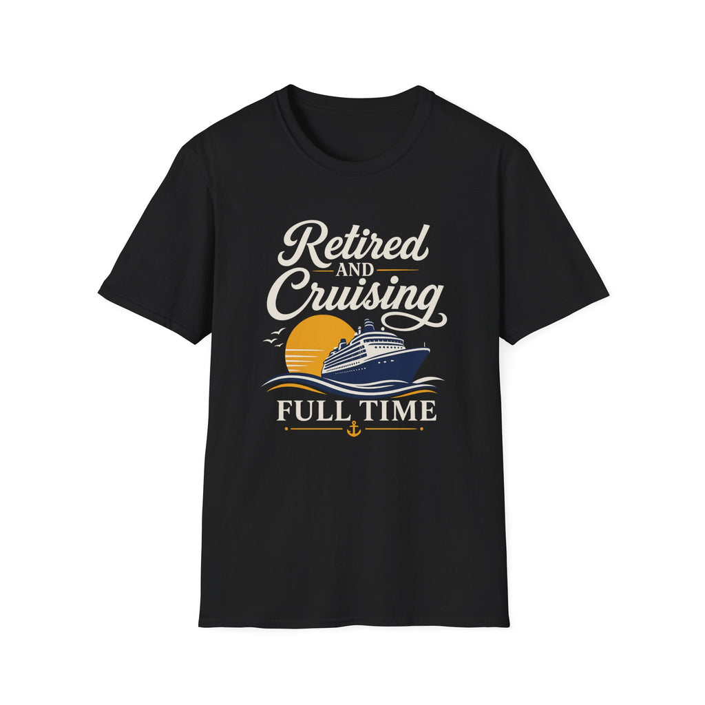 Retired And Cruising Full Time T-Shirt