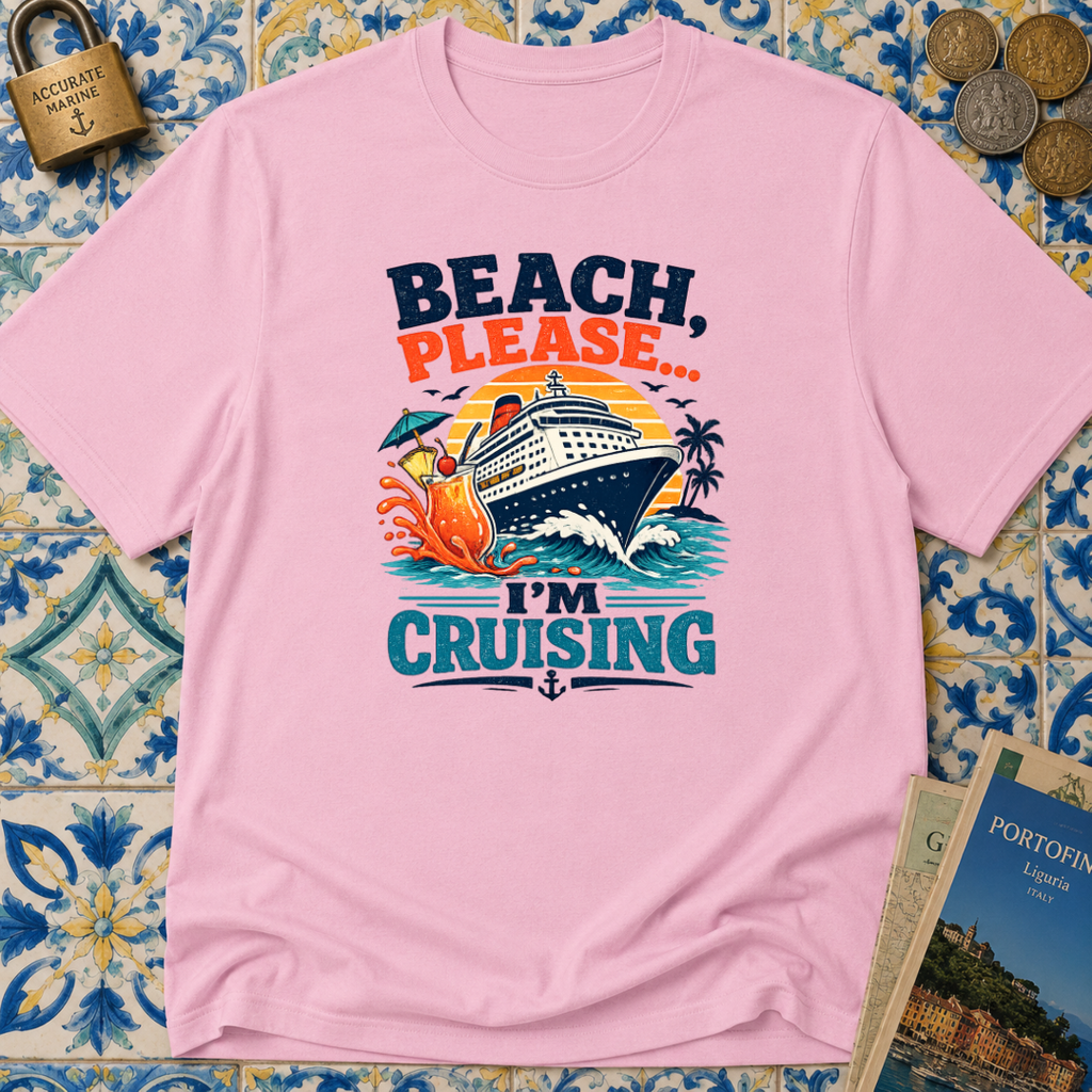 Beach Please I'm Cruising T-shirt