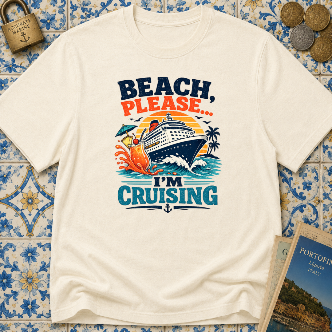 Beach Please I'm Cruising T-shirt