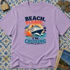 Beach Please I'm Cruising T-shirt