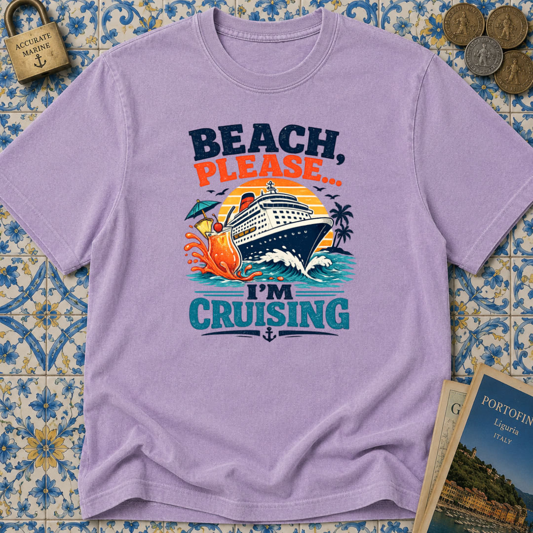 Beach Please I'm Cruising T-shirt