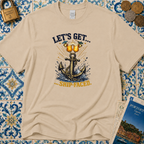 Let's Get Shipfaced T-Shirt