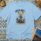 Let's Get Shipfaced T-Shirt