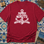 I'm Too Nauti For This T-shirt