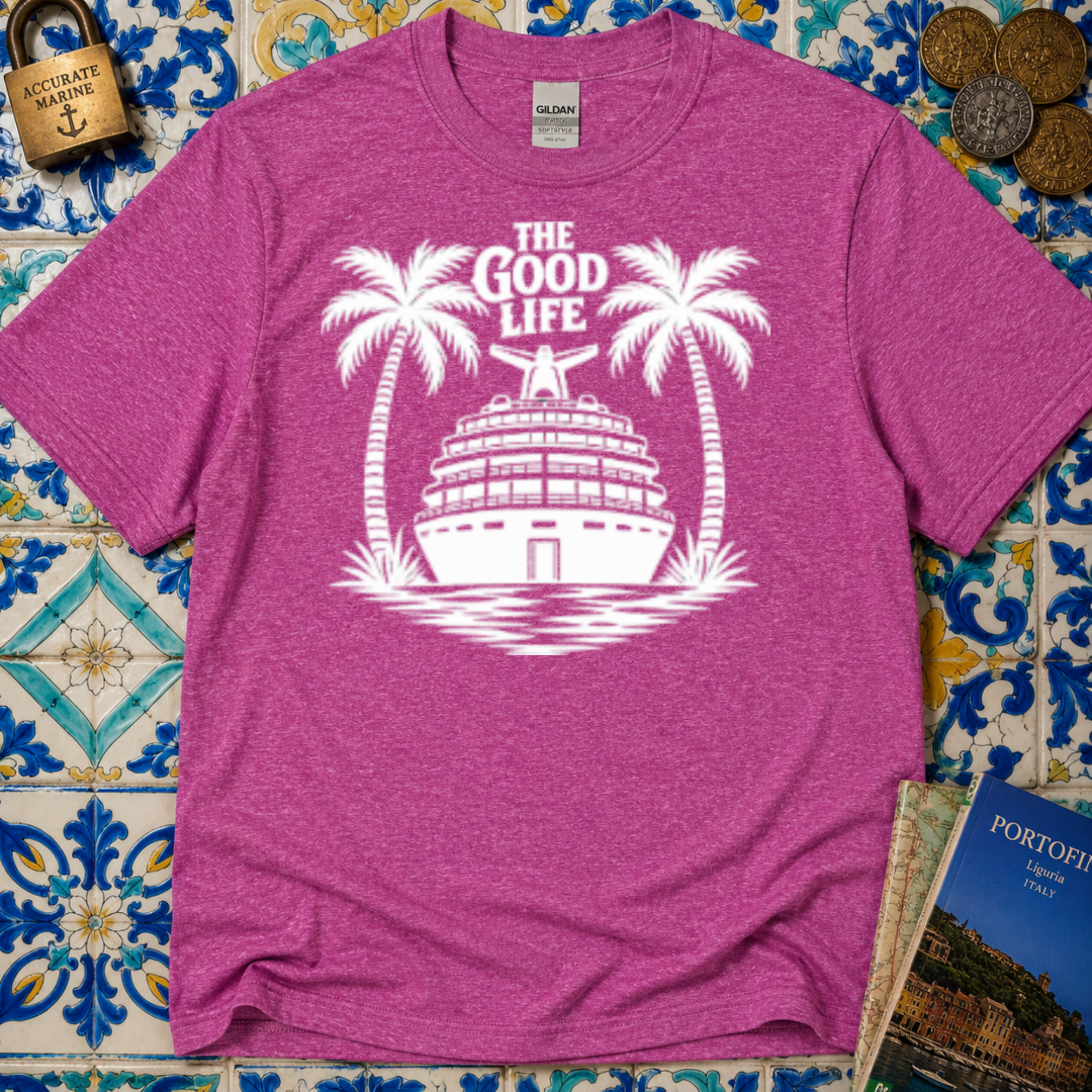 The Good Life T-Shirt