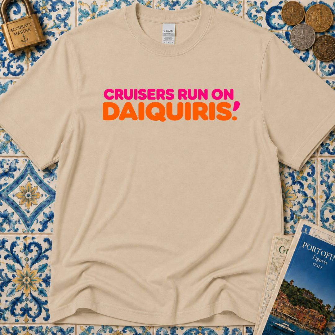 Cruisers Run On Daiquiris T-Shirt
