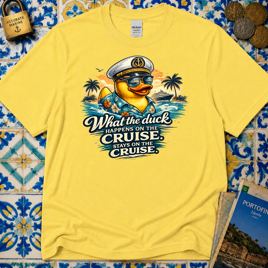 What the Duck Happens on a Cruise Stays on a Cruise T-Shirt