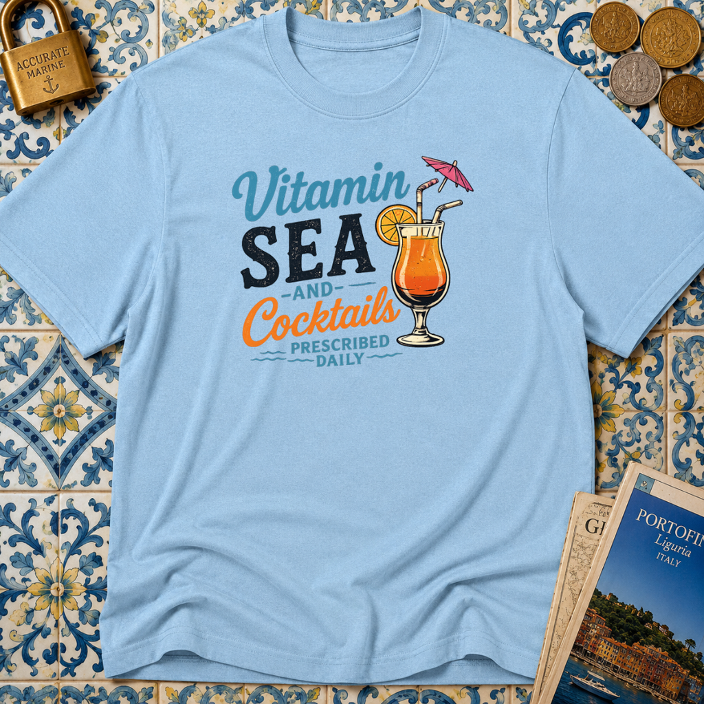 Vitamin Sea And Cocktails Prescribed Daily T-Shirt