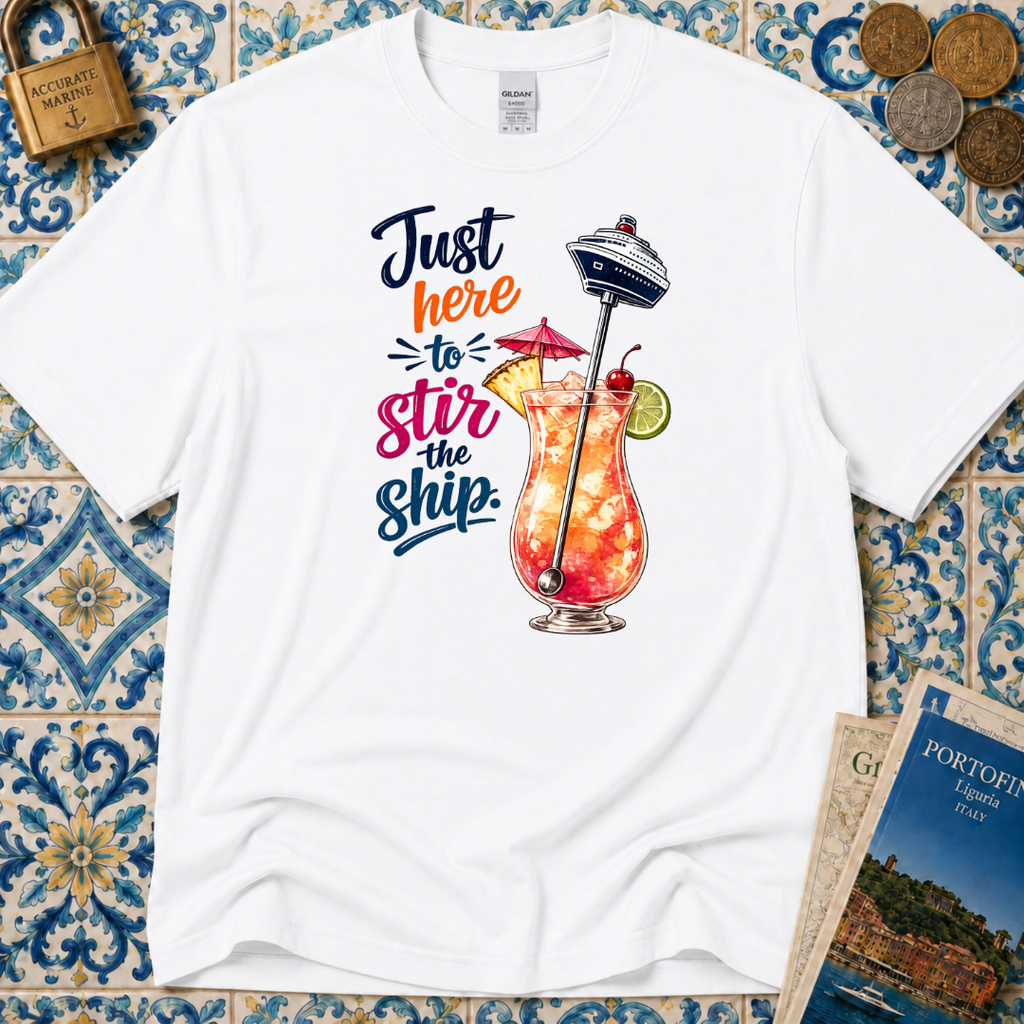 Just Here To Stir The Ship T-Shirt