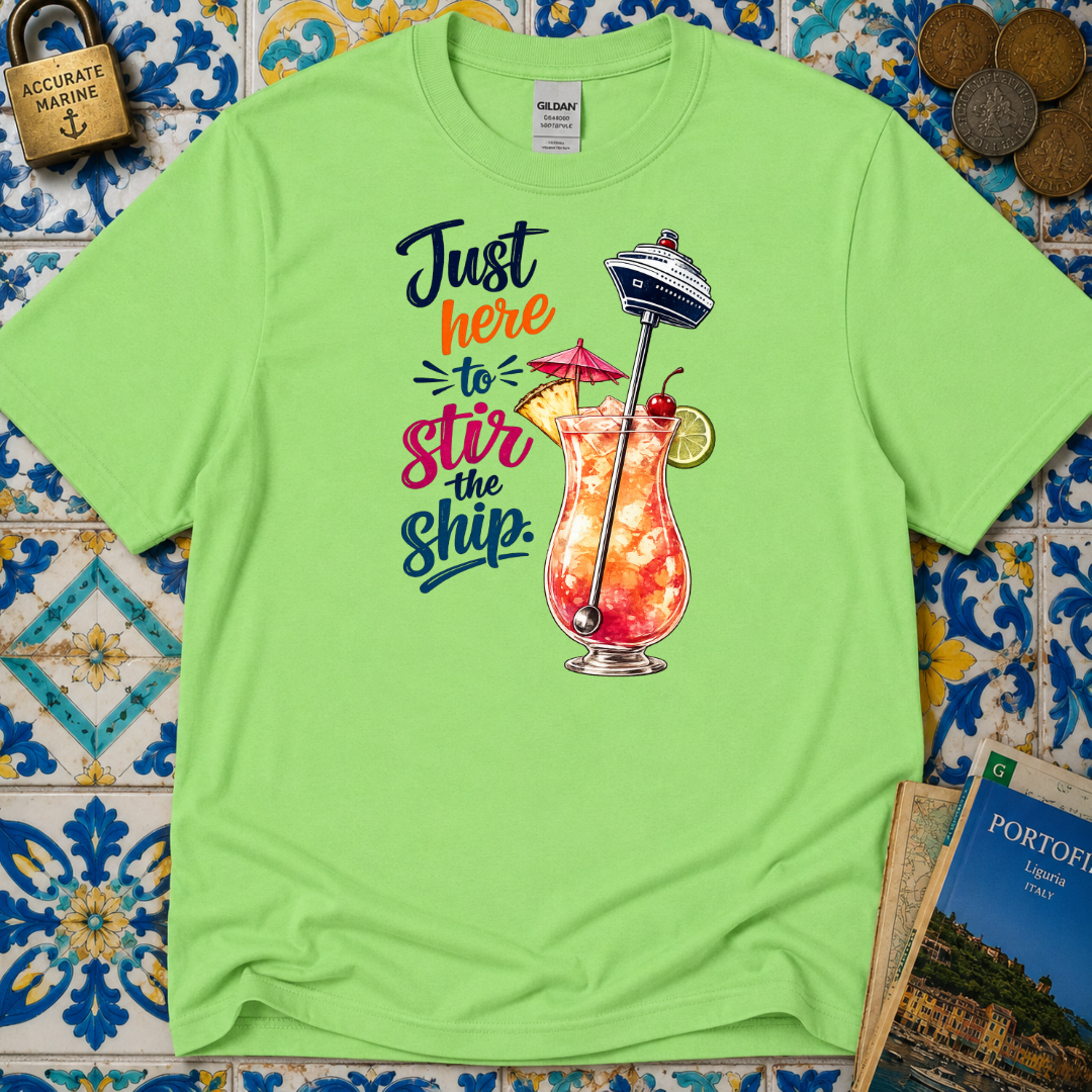 Just Here To Stir The Ship T-Shirt